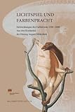  Lichtspiel und Farbenpracht: Entwicklungen des Farbdrucks 1500-1800. Aus den Beständen der Herzog August Bibliothek (Wolfenbütteler Hefte, Band 29)