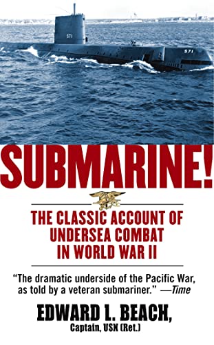 Submarine! The Classic Account of Undersea Combat in World War II