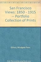 San Francisco Views: 1850-1915 - Portfolio Collection of Prints B00381QTYY Book Cover
