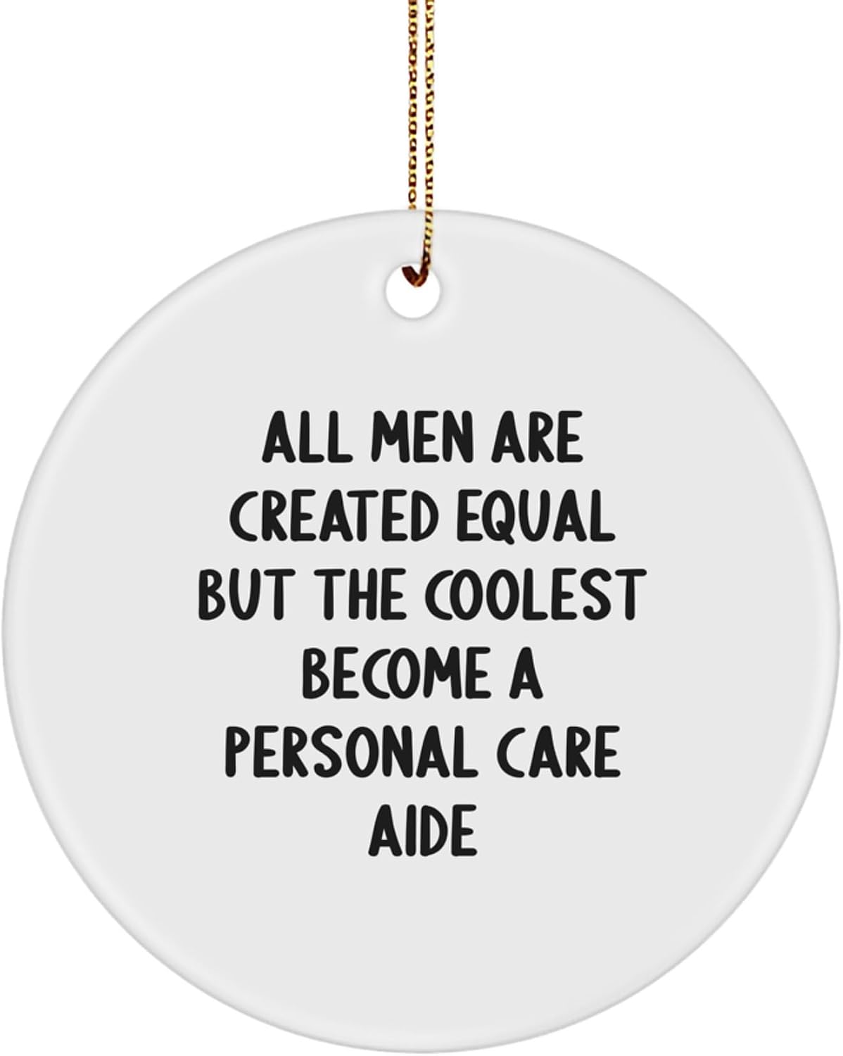 Funny Personal Care Aide Gifts for Men - Unique Circle Ornament, 'Become a Personal Care Aide' Quote, Christmas Decorations, Gifts from Men