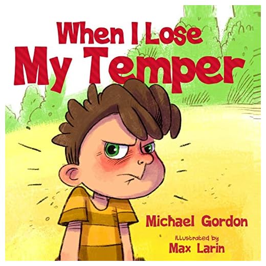 When I Lose My Temper: Children's book about anger management & emotions, ages 3 5, kids, boys, toddlers) (Self-Regulation Skills)