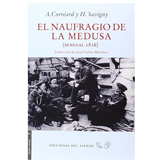 El Naufragio De La Medusa: Senegal, 1816 (Viento Simún)