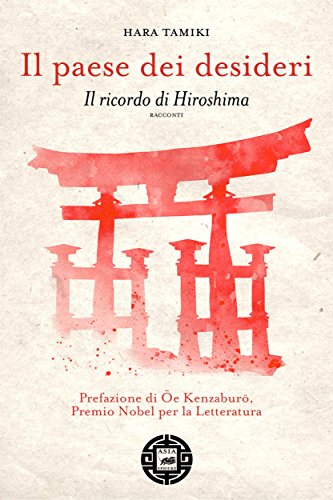 Il paese dei desideri: Il ricordo di Hiroshima (Asiasphere) (Italian Edition)