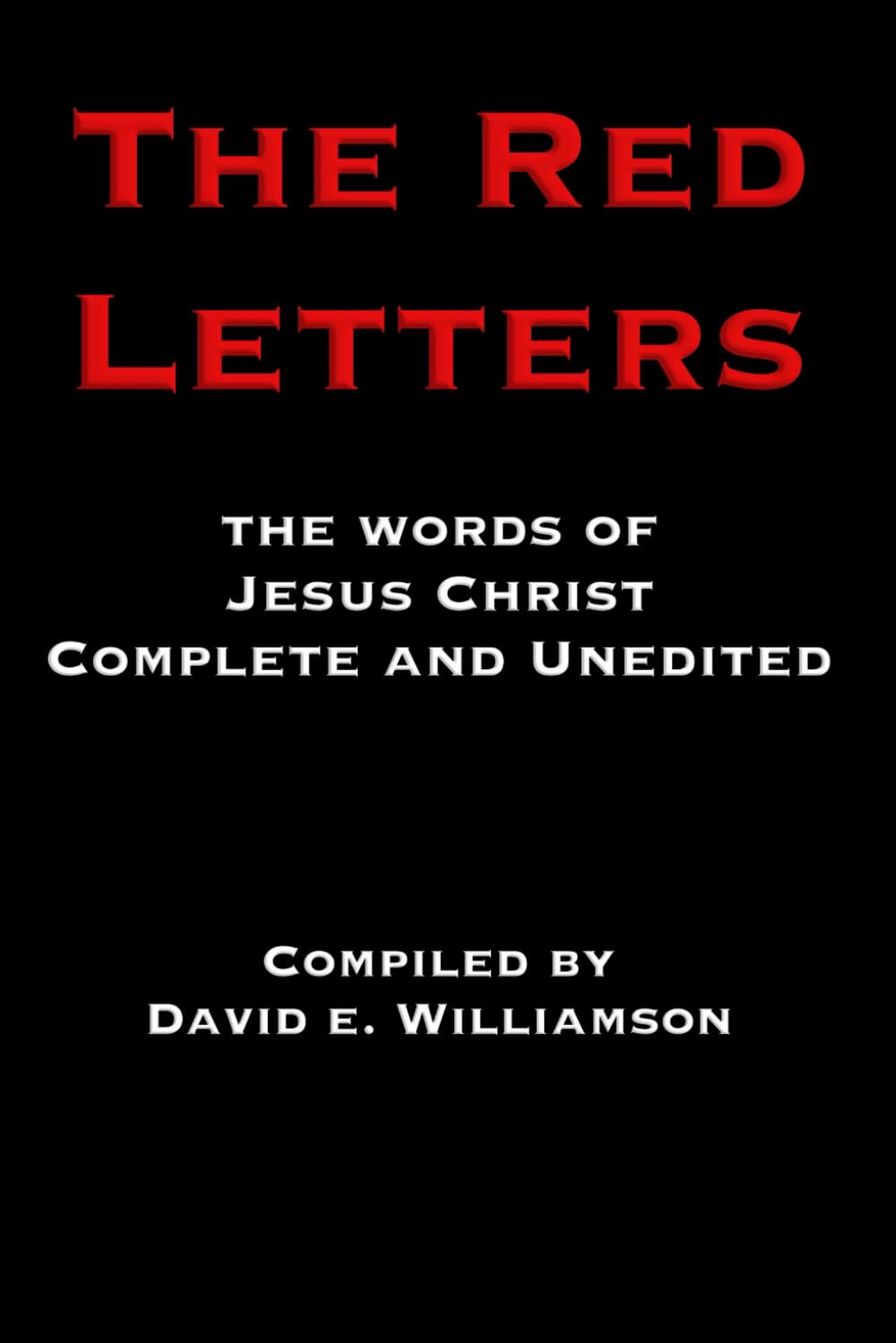 The Red Letters: The Words of Jesus Christ, Complete and Unedited