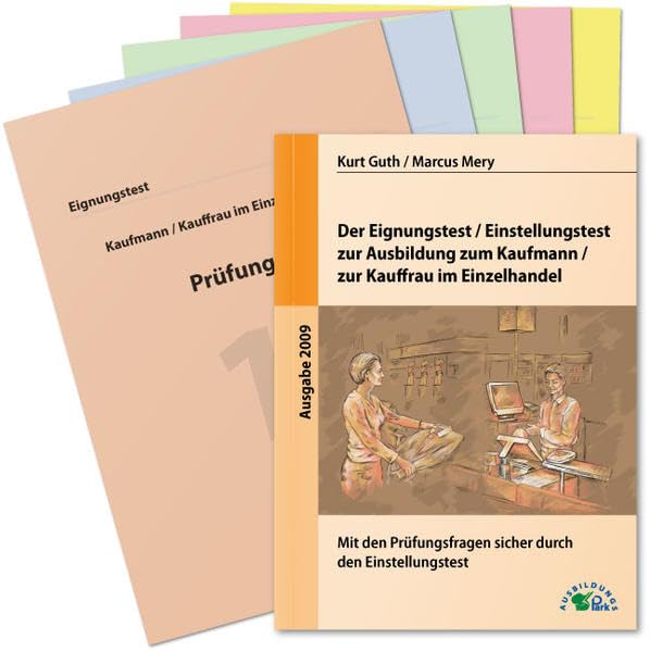 Der Eignungstest /Einstellungstest zur Ausbildung zum Kaufmann /zur Kauffrau im Einzelhandel: Mit den Prüfungsfragen sicher durch die Bewerbung zum ... Buch mit Prüfungsmappe und 5 Prüfungsbögen