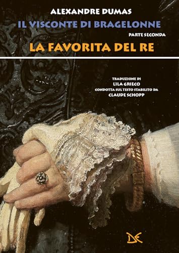La Favorita Del Re. Il Visconte Di Bragelonne (Vol. 2)