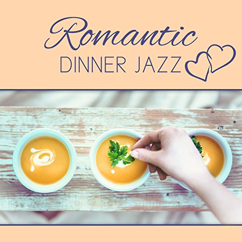 Romantic Dinner Jazz Music for Restaurants, Dinner Party