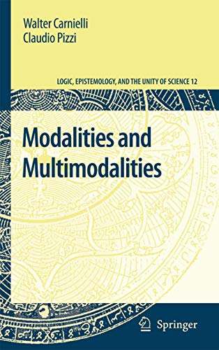 Modalities and Multimodalities (Logic, Epistemology, and the Unity of Science, 12)