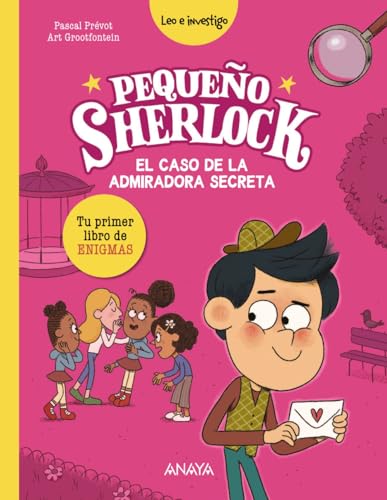 Pequeño Sherlock: El caso de la admiradora secreta: Tu primer libro de enigmas (LITERATURA INFANTIL - Pequeño Sherlock)