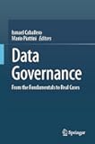 Data Governance: From the Fundamentals to Real Cases