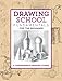 Drawing School: Fundamentals for the Beginner: A comprehensive drawing course (The Complete Book of ...)