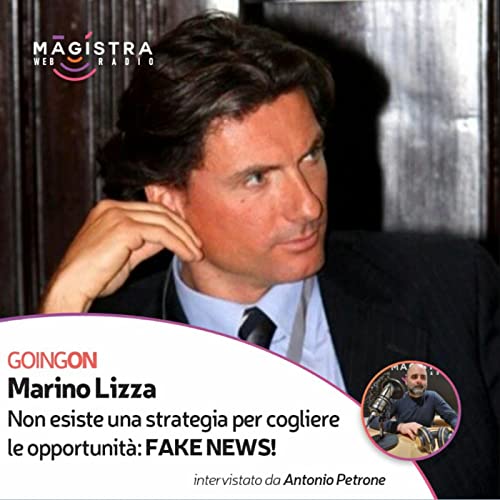 Episode 9: Non esiste una strategia per cogliere le opportunità! FAKE NEWS!