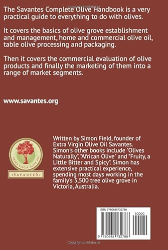 The Savantes Complete Olive Handbook: Olive Oil and Table Olives Production to Sales (Extra Virgin Olive Oil Savantes Publications)