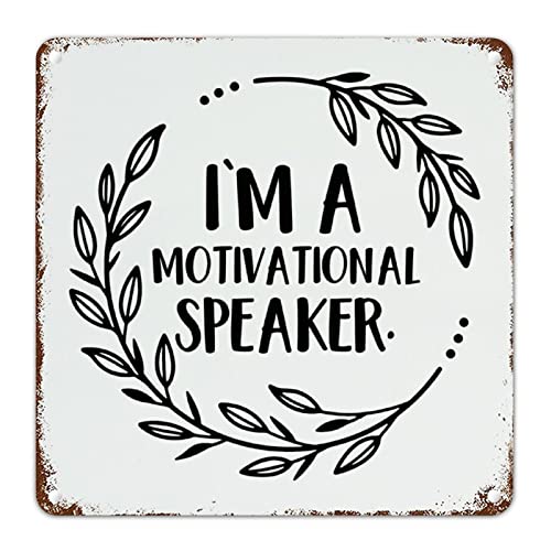 Im A Motivational Speaker Aluminum Metal Sign Christian Gift Motivational Quote Art Wall Plaque Decor Bible Hanging Novelty Sign Farmhouse Decor Living Room Kitchen Porch Decor Gift to Christian