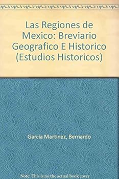 Paperback Las Regiones de Mexico: Breviario Geografico E Historico [Spanish] Book