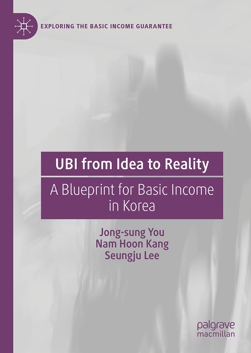UBI from Idea to Reality: A Blueprint for Basic Income in Korea (Exploring the Basic Income Guarantee)