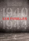 FUSILLES 1940-1945 (LES)