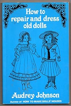 Paperback How to Repair and Dress Old Dolls Book