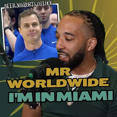 Mr Worldwide I'm in Miami | Beer 30 Sports O'clock