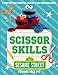 Sesame Scissor Skills: Activity Workbook Color, Cut, Paste Simple Street Label Anxiety Books For Toddler And Kids