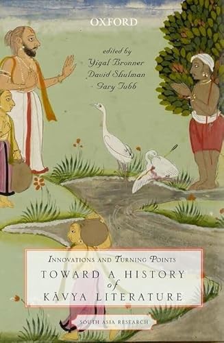 Innovations and Turning Points: Toward a History of Kavya Literature (South Asia Research)