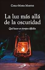 La luz más allá de la oscuridad: Qué hacer en tiempos difíciles: 165 (Caminos)