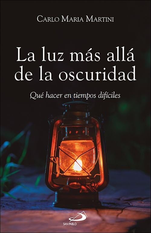 La luz más allá de la oscuridad: Qué hacer en tiempos difíciles: 165 (Caminos)