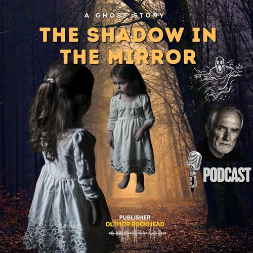 The Shadow in the Mirror (A Ghost Story)