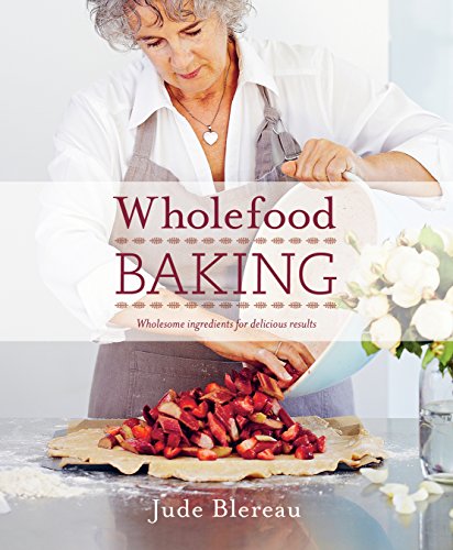 Cover of Wholefood Baking: Wholesome ingredients for delicious results