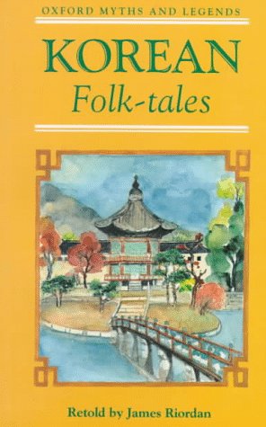 Korean Folk-tales (Oxford Myths & Legends)