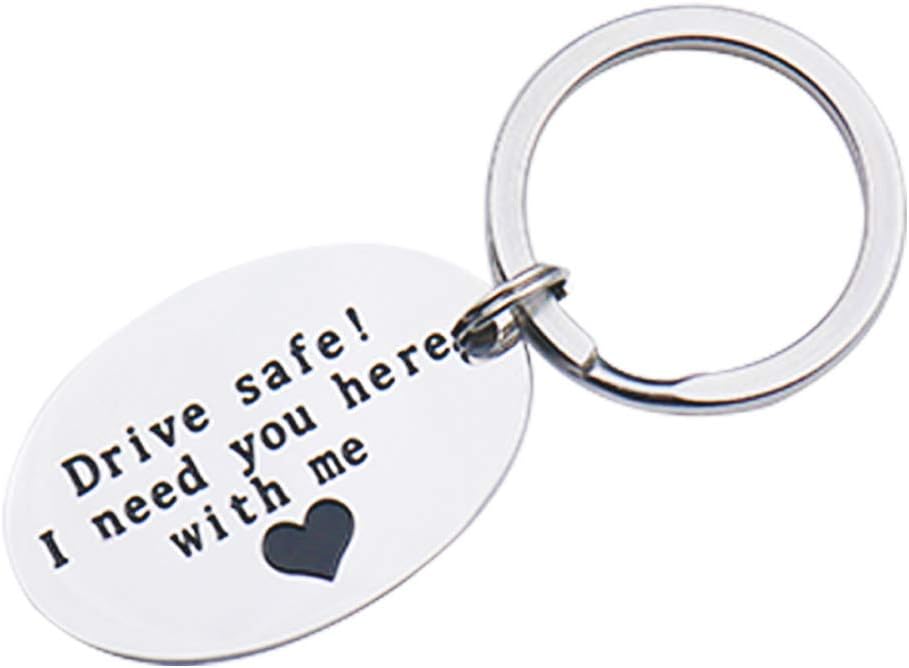 Drive Safe Keychain,I Need You Here with Me Gift for Boyfriend,Dad,Father,Trucker Husband Gifts Birthday Gift Stainless Steel Keychains
