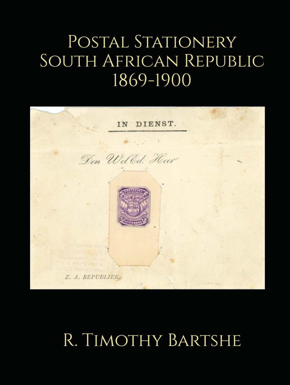 Postal Stationery South African Republic 1869-1900 (Philately of Southern Africa)