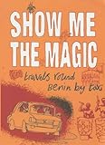 Show Me The Magic (tpb): Travels Around Benin By Taxi