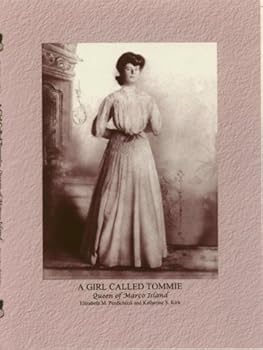 Hardcover A Girl Called Tommie: Queen of Marco Island, Florida Book