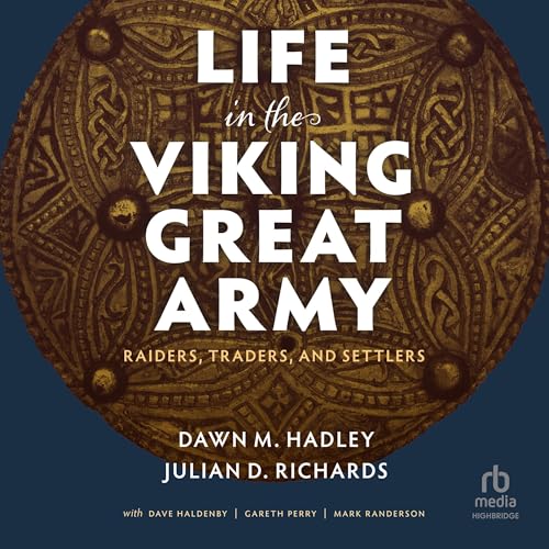 Life in the Viking Great Army by Dawn M. Hadley, Julian Richards episode artwork