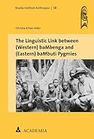 The Linguistic Link Between (Western) Bambenga and (Eastern) Bambuti Pygmies 3896657925 Book Cover