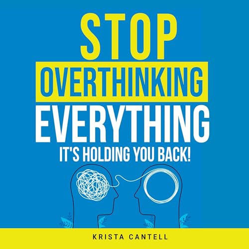 Stop Overthinking Everything, It's Holding You Back! [Written by Krista Cantell] episode artwork