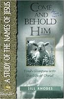 Come and Behold Him: Fresh Glimpses Into the Life of Christ B06WV8S2HF Book Cover