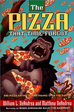 The Pizza That Time Forgot (By: William DeAndrea,Matthew Deandrea)