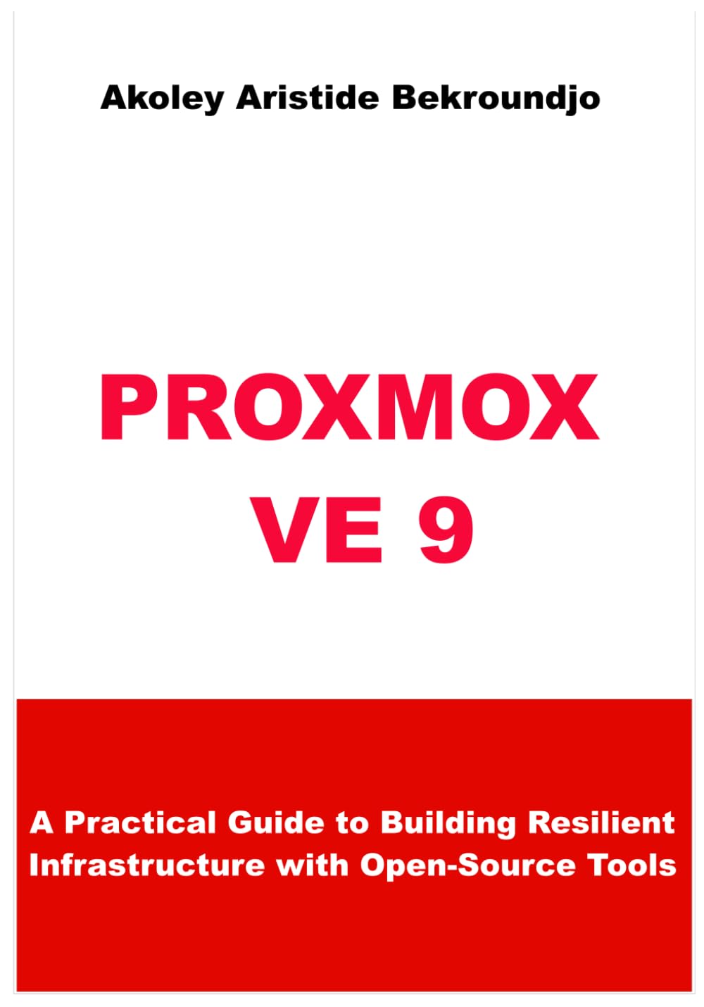 Proxmox VE 9: Design, Deploy, and Operate Enterprise Virtualization Platforms