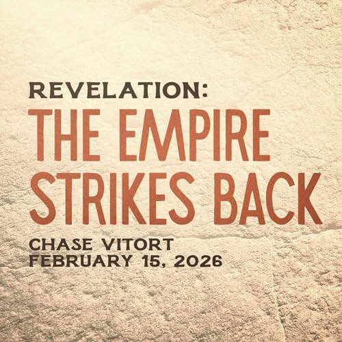 The Empire Strikes Back &bull; Revelation 10-11 &bull; Chase Vitort