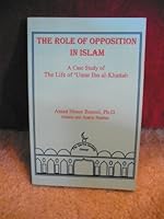 The role of opposition in Islam: A case study of the life of 'Umar Ibn al-Khattab 1886829152 Book Cover