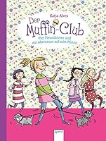 Vier Freundinnen und ein Abenteuer auf acht Pfoten: Der Muffin-Club (7) 3401709194 Book Cover