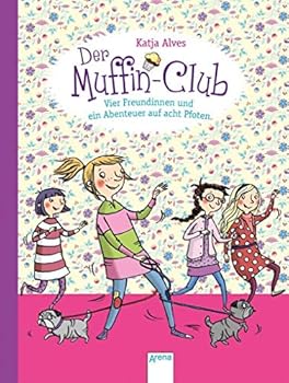 Vier Freundinnen und ein Abenteuer auf acht Pfoten: Der Muffin-Club (7) - Book #7 of the Der Muffin-Club