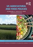 US Agricultural and Food Policies (Routledge Textbooks in Environmental and Agricultural Economics)