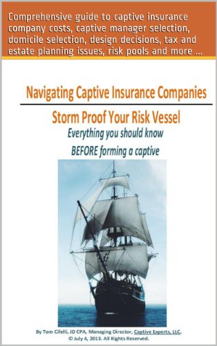Navigating Captive Insurance Companies - Storm Proof Your Risk Vessel: What You Need to Know Before Hiring a Captive Manager and Forming Your Captive