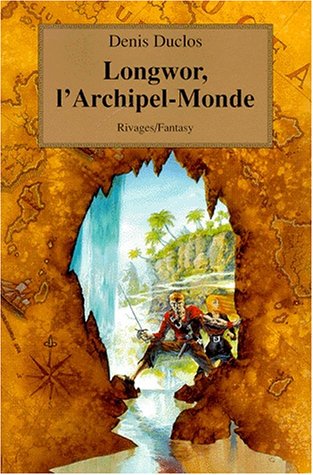 Le cycle de l'Ancien Futur, Tome 1 : Longwor, l'Archipel-Monde
