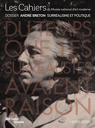 Les Cahiers Du Mnam Hors-Serie - Andre Breton. Surrealisme Et Le Politique Les Cahiers Du Mnam Hors-Serie - Andre Breton. Surrealisme Et Le Politique