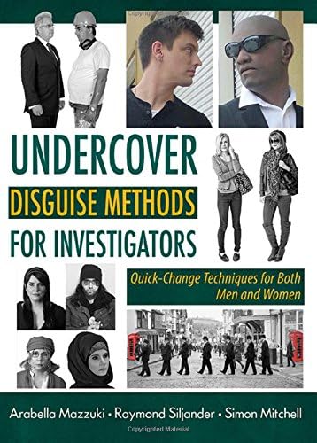 Undercover Disguise Methods for Investigators: Quick-change Techniques for Both Men and Women