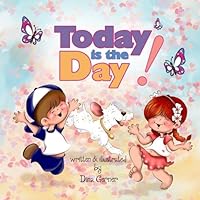 Today is the Day! 1497508371 Book Cover